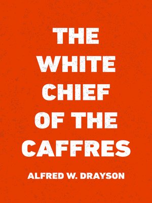 cover image of The White Chief of the Caffres
